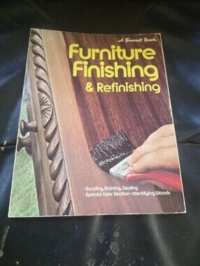 Sunset Books Furniture Finishing & Refinishing 3rd Printing 1979 Lane Publishing